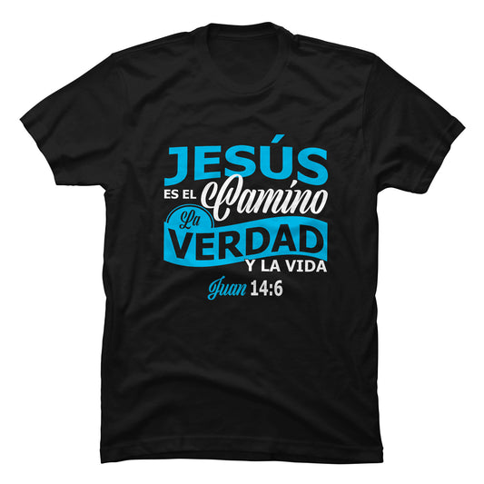 Camiseta Cristiana Jesús El Camino La Verdad y  La Vida